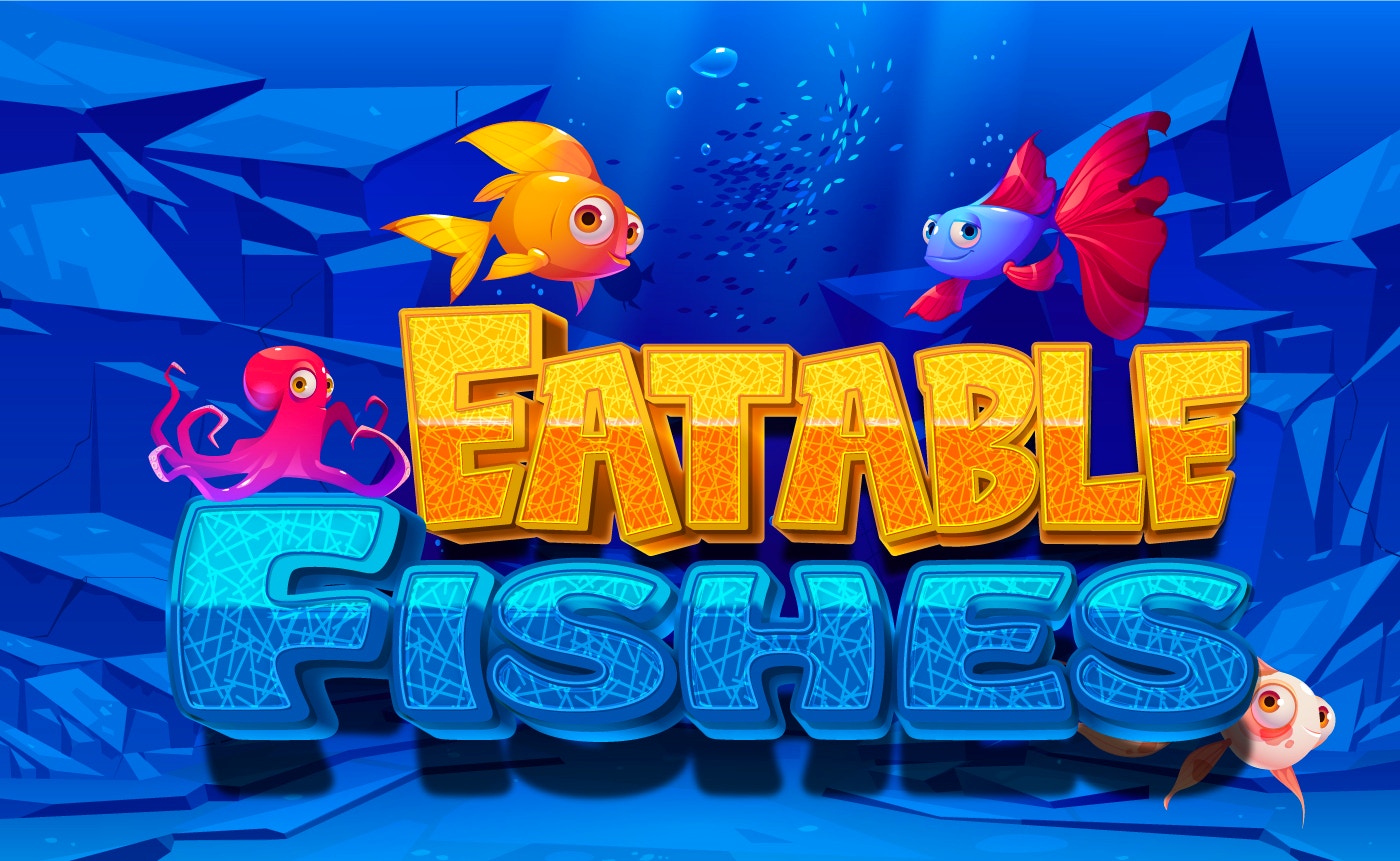 Eatable Fishes Pro